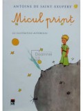 Antoine de Saint Exupery - Micul print (editia 2013)