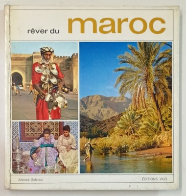 REVER DU MAROC par AHMED SEFRIOUI , ALBUM DE PREZENTARE TURISTICA , 1970 foto
