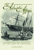 The Adriatic Affair: A Maritime Hit-And-Run Off the Coast of Nantucket