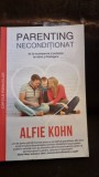 Parenting neconditionat. De la recompense si pedepse la iubire si intelegere - Alfie Kohn