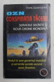 OZN CONSPIRATIA TACERII - SERVICIILE SECRETE SI NOUA ORDINE MONDIALA de FRANK ZUCKMANTEL , 1998