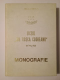 Traian Nicola - Liceul Gh. Roșca Codreanu din B&icirc;rlad. Monografie