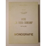 Traian Nicola - Liceul Gh. Roșca Codreanu din B&icirc;rlad. Monografie