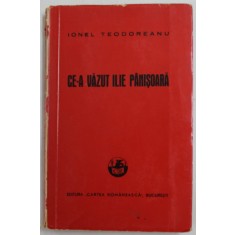 CE- A VAZUT ILIE PANISOARA de IONEL TEODOREANU , 1940,