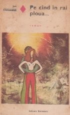 Pe cind in rai ploua...