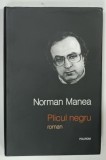 PLICUL NEGRU , ROMAN de NORMAN MANEA , 2010