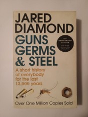 Jared Diamond - Guns, Germs &amp; Steel: A short history of everybody for the last 13.000 years