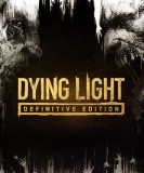 Dying Light Definitive Edition