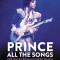 Prince: All the Songs: The Story Behind Every Track