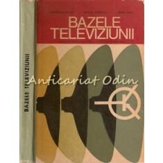 Bazele Televiziunii - Gheorghe Mityko, Mircea Dobrescu - Tiraj: 1800 Exemplare