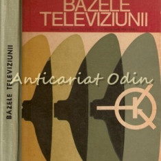 Bazele Televiziunii - Gheorghe Mityko, Mircea Dobrescu - Tiraj: 1800 Exemplare