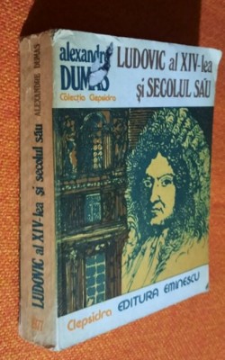 Ludovic al XIV-lea si secolul sau - Alexandre Dumas foto