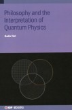 Philosophy and the Interpretation of Quantum Physics