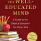 The Well-Educated Mind: A Guide to the Classical Education You Never Had