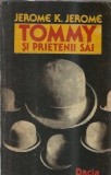Tommy si prietenii sai - Jerome K. Jerome | Carte beletristica, literatura clasica, editura Dacia 1989, stare buna, coperta cartonata