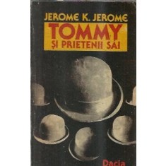 Tommy si prietenii sai - Jerome K. Jerome