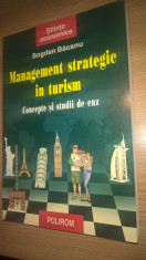 Management strategic in turism - Concepte si studii de caz - Bogdan Bacanu (2009 foto