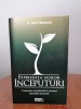 John F. Demartini, Experiența noilor &icirc;nceputuri. O abordare revoluționară &icirc;n procesul dezvoltării personale