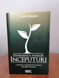 John F. Demartini, Experiența noilor &icirc;nceputuri. O abordare revoluționară &icirc;n procesul dezvoltării personale