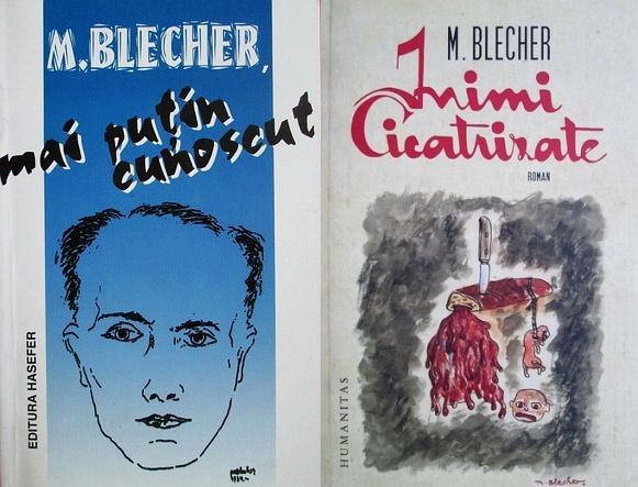 Max Blecher - M. Blecher, Mai Putin Cunoscut. Corespondenta si Critica (Ed. Hasefer) + Inimi Cicatrizate (Humanitas) avangarda suprarealism modernism