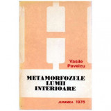 Vasile Pavelcu - Metamorfozele lumii interioare - eseuri - 100960