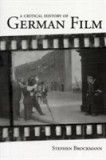 A Critical History of German Film | Stephen Brockmann