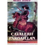 Michel Zevaco - Cavalerii Pardaillan - Aventurile cavalerului Pardaillan - 120695