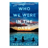 Who We Were in the Dark