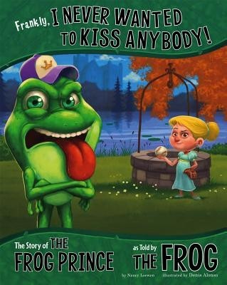 Frankly, I Never Wanted to Kiss Anybody!: The Story of the Frog Prince as Told by the Frog foto