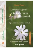 Donator, medic, pacient - Calatori prin randuiala divina. Pagini de istorie a medicinei romanesti