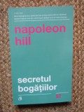 Napoleon Hill - Secretul bogatiilor. Cum sa obtii ceea ce-ti doresti