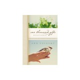 One Thousand Gifts Devotional: Reflections on Finding Everyday Graces