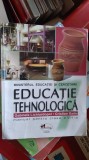 EEDUCATIE TEHNOLOGICA CLASA A VII A - GALIN , LICHIARDOPOL, Alte materii, Clasa 7