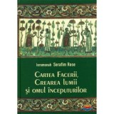 Cartea Facerii, crearea lumii si omul inceputurilor&nbsp;- ierom. Serafim Rose