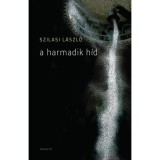 A harmadik h&iacute;d - Szilasi L&aacute;szl&oacute;