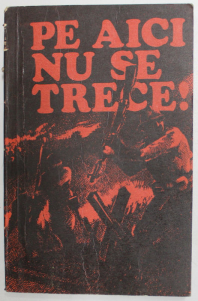 PE AICI NU SE TRECE! de I. BATALLI...I. STRUJAN , 1976