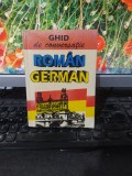 Ghid de conversație rom&acirc;n german, Robert Graef, editura Vox București 1995, 202