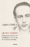 &bdquo;nu vrea/cicatrice&rdquo;. Studii despre Paul Celan la implinirea a 100 de ani de la nasterea poetului - Polirom