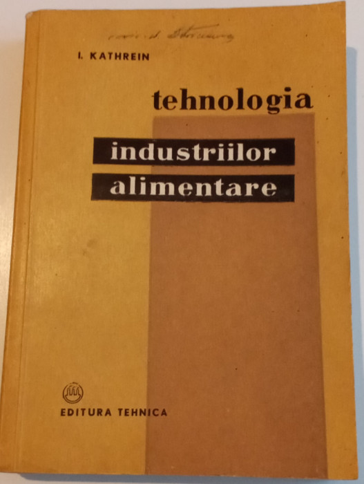 TEHNOLOGIA INDUSTRIILOR ALIMENTARE - I. KATHREIN