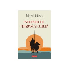 Psihopatologie, persoana si cultura, Mircea Lazarescu