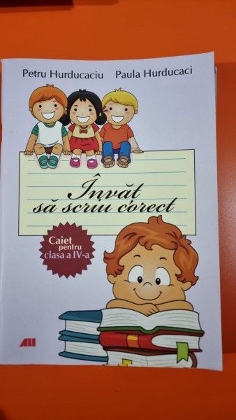 Invat sa scriu corect. Caiet pentru clasa a IV-a - Petru Hurducaciu