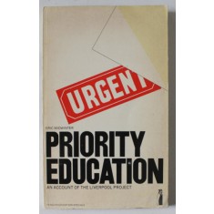 PRIORITY EDUCATION , AN ACCOUNT OF THE LIVERPOOL PROJECT by ERIC MIDWINTER , 1972