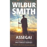 Wilbur Smith - Assegai - Al treisprezecelea volum din Saga familiei Courtney - - 136566