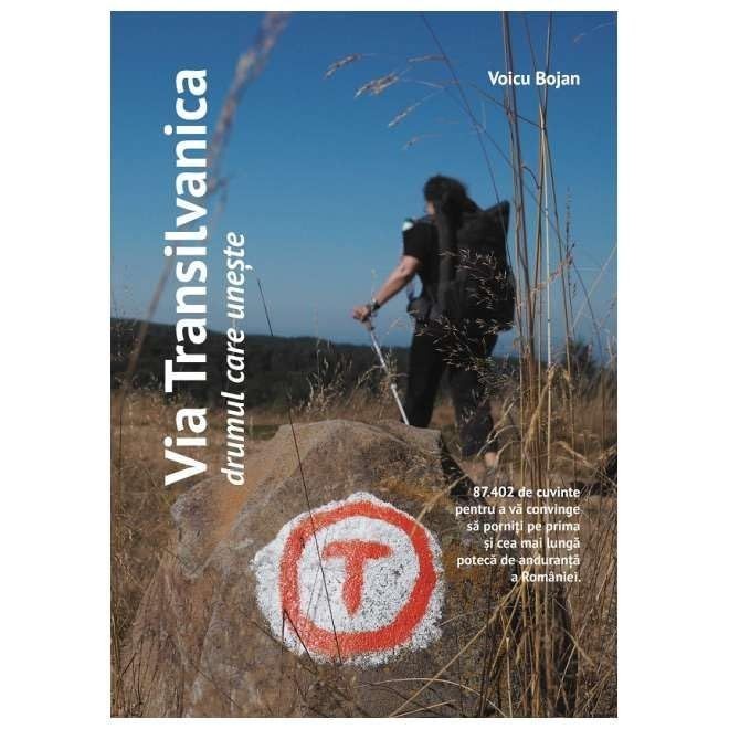 Via Transilvanica. Drumul Care Uneste