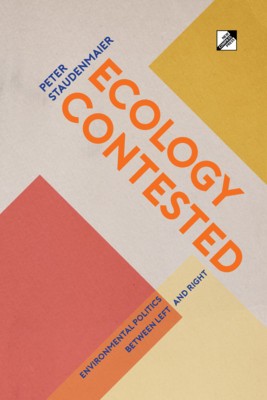 Ecology Contested: Environmental Politics between Left and Right foto