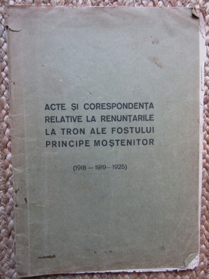 ACTE SI CORESPONDENTA RELATIVE LA RENUNTARILE LA TRON ALE FOSTULUI PRINCIPE foto