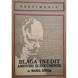 Bazil Gruia - Blaga inedit: Amintiri si documente (Editia: 1974)