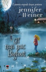 Cel mai mic Bigfoot - Jennifer Weiner - Rao