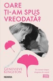 Cumpara ieftin Oare Ti-Am Spus Vreodata?, Genevieve Kingston - Editura Nemira