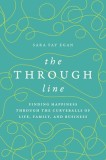 The Through Line: Finding Happiness Through the Curveballs of Life, Family, and Business
